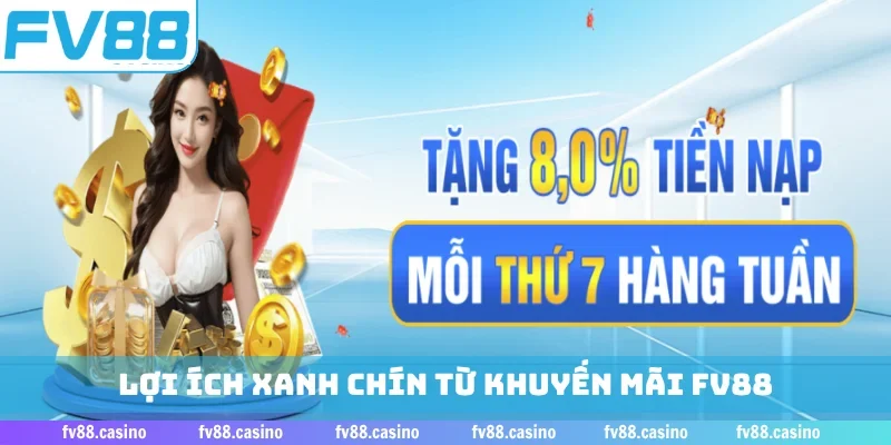 Lợi ích xanh chín từ khuyến mãi FV88